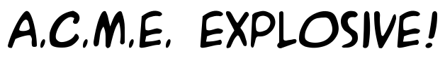 A.C.M.E. Explosive! 字体图片