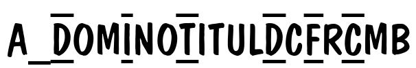a_DomInoTitulDcFrCmb 字体图片