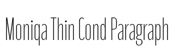 Moniqa Thin Cond Paragraph 字体图片