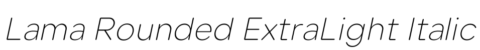 Lama Rounded ExtraLight Italic 字体图片