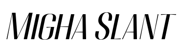 Migha Slant