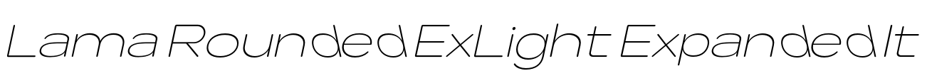 Lama Rounded ExLight Expanded It 字体图片