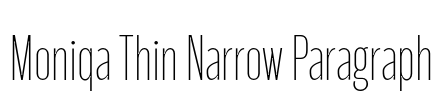 Moniqa Thin Narrow Paragraph 字体图片