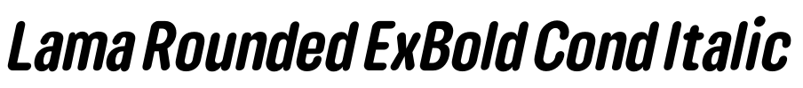 Lama Rounded ExBold Cond Italic 字体图片