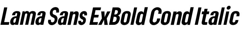 Lama Sans ExBold Cond Italic 字体图片