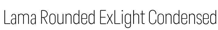 Lama Rounded ExLight Condensed 字体图片