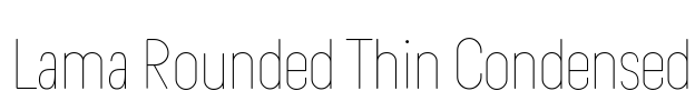 Lama Rounded Thin Condensed 字体图片