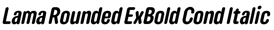 Lama Rounded ExBold Cond Italic